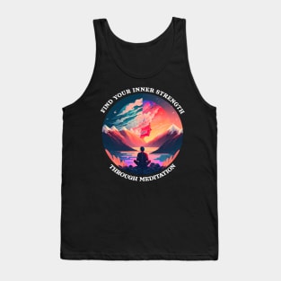 Find your inner strength through meditation Tank Top